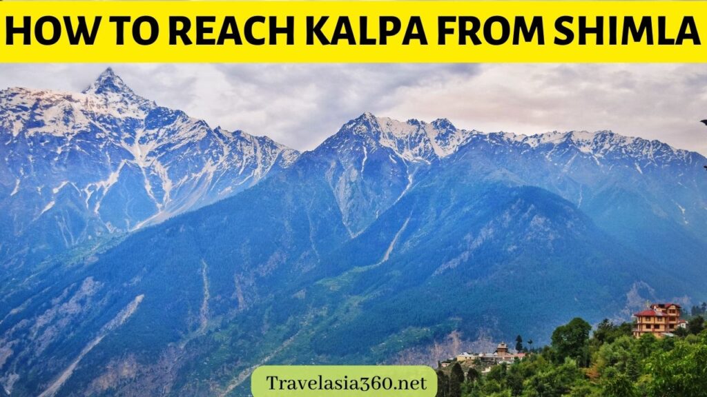 How to reach Kalpa from Shimla