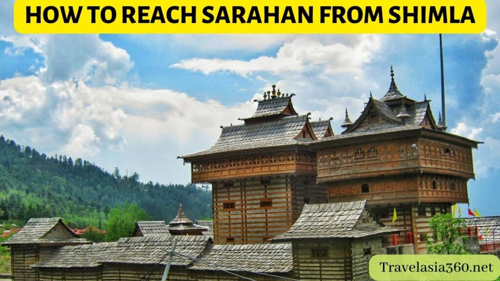 how to reach Sarahan from Shimla