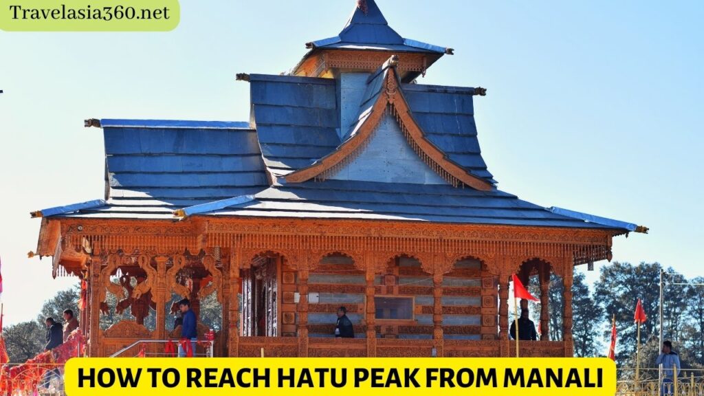 how to reach Hatu Peak from Manali